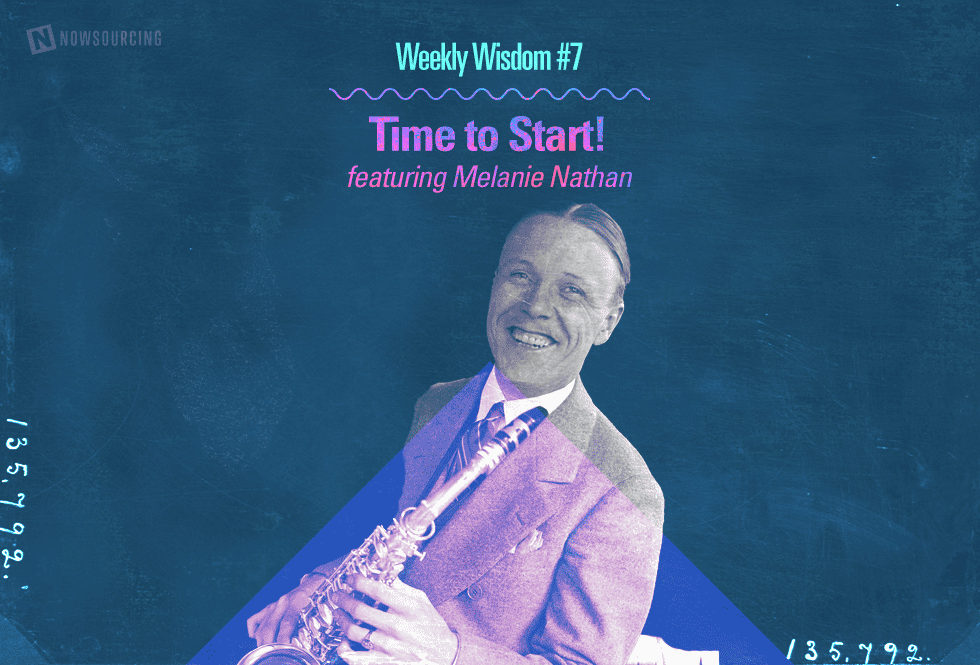 Weekly Wisdom: Time To Start With Melanie Nathan