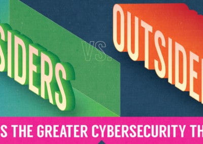 Insiders vs. Outsiders: What’s the Greater Cybersecurity Threat?