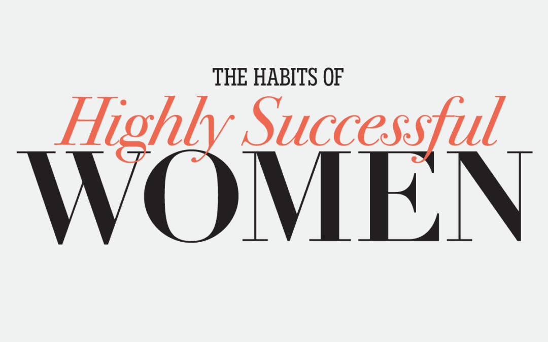 The Habits of Highly Successful Women