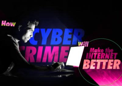How Cyber Crime Will Make the Internet Better