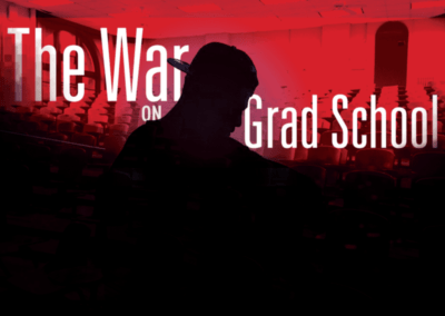 The War On Grad School