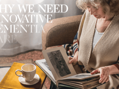 Why We Need Innovative Dementia Care