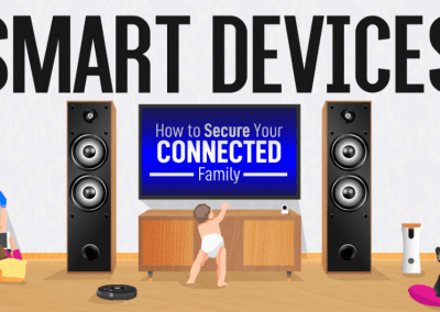 Smart Devices: How To Secure Your Connected Family