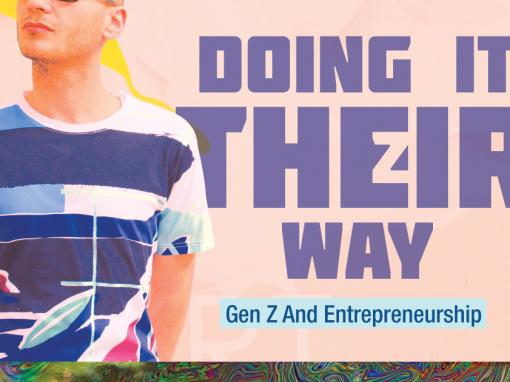 Doing It Their Way: Gen Z And Entrepreneurship