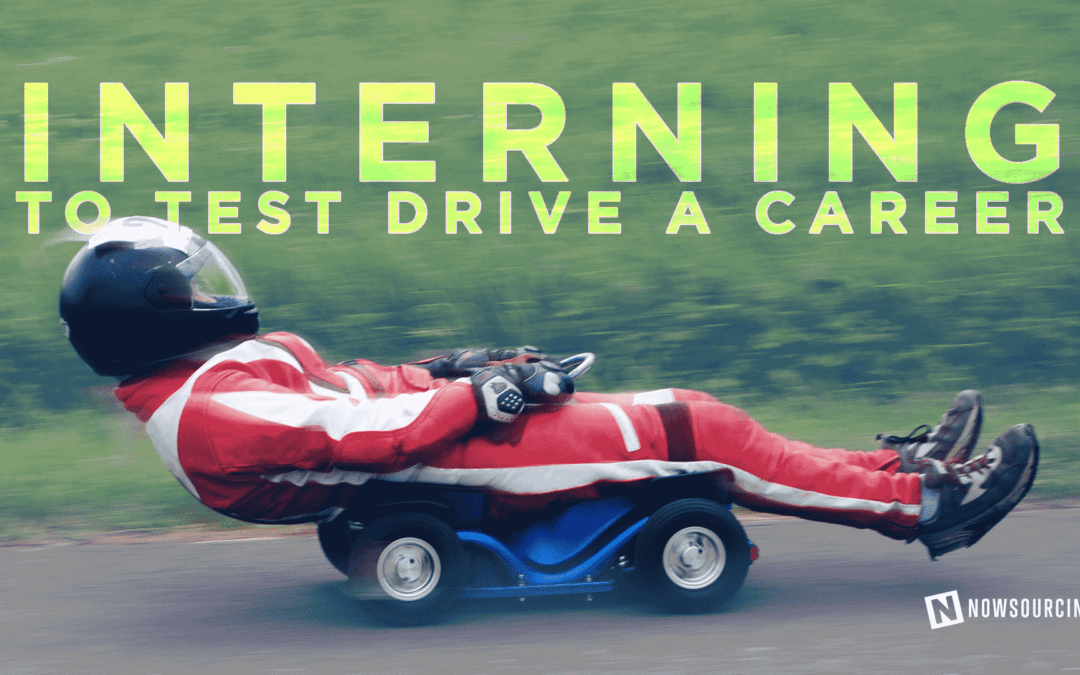 Interning To Test Drive A Career