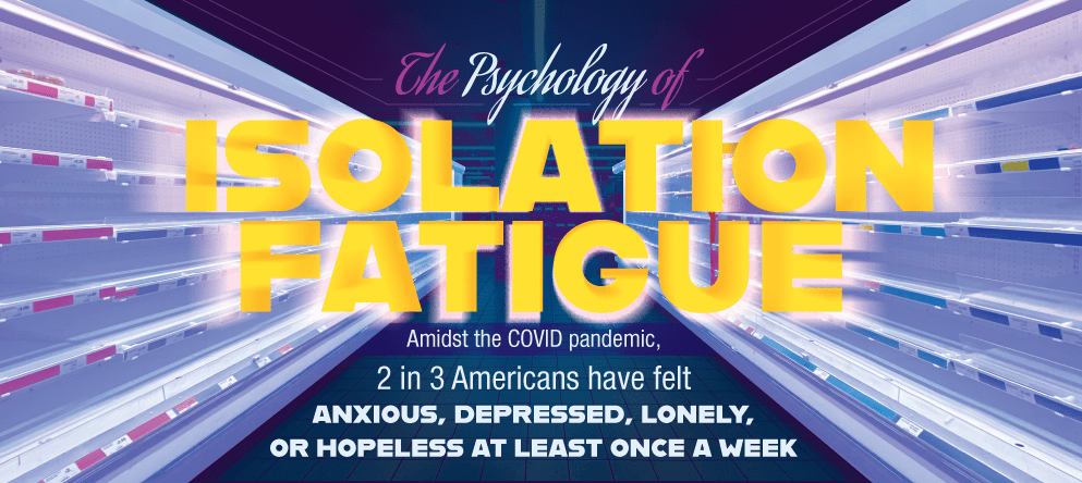 The Psychology Of Isolation Fatigue