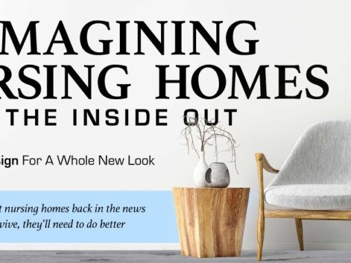 Reimaging Nursing Homes From the Inside Out