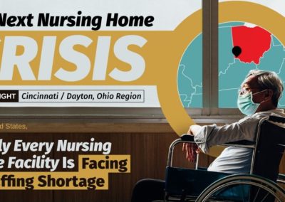 The Next Nursing Home Crisis: Spotlight Cincinnati and Dayton, Ohio