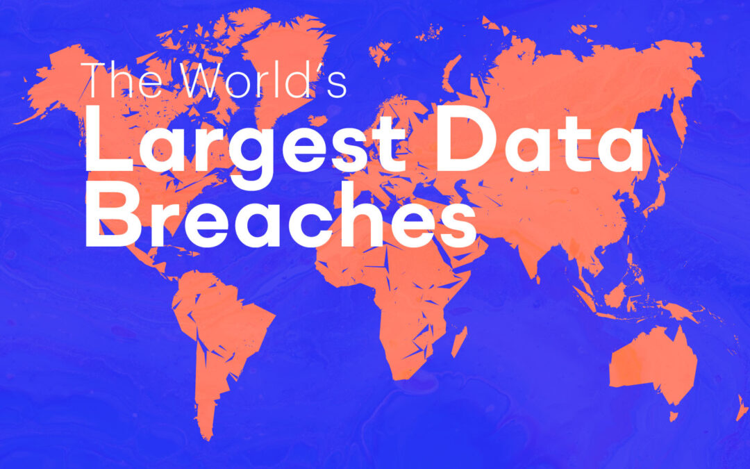 Looking at the World’s Largest Data Breaches