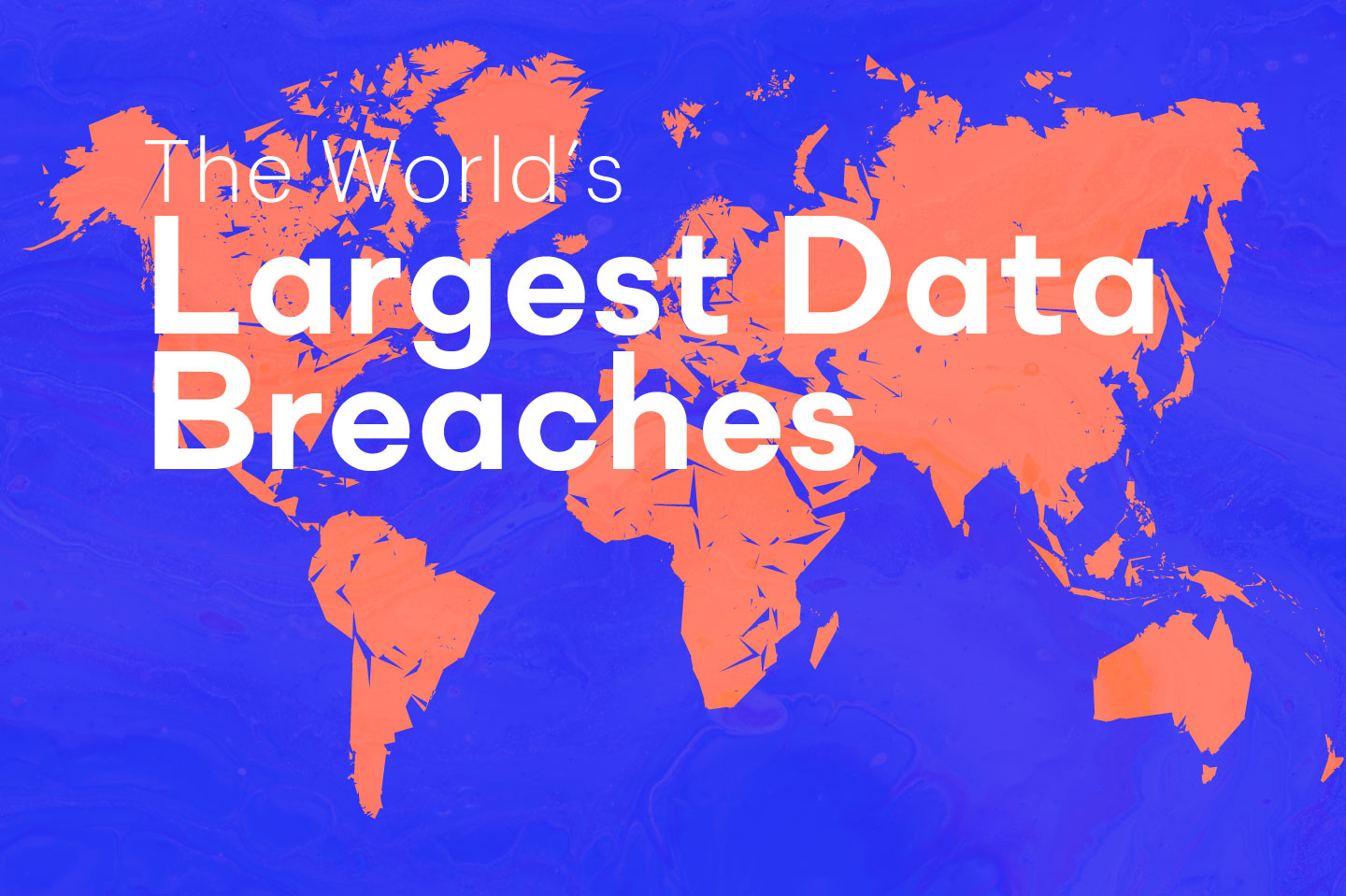 Illustration of a map of the world - with text "The World's Largest Data Breaches"